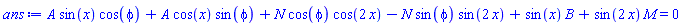 A*sin(x)*cos(phi)+A*cos(x)*sin(phi)+N*cos(phi)*cos(2*x)-N*sin(phi)*sin(2*x)+sin(x)*B+sin(2*x)*M = 0
