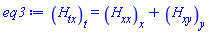 diff(H[tx](x, y, t), t) = diff(H[xx](x, y, t), x)+diff(H[xy](x, y, t), y)