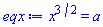 x^(3/2) = a