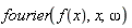 fourier(f(x), x, omega)