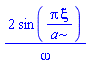 2*sin(Pi*xi/a)/omega