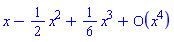 series(x-(1/2)*x^2+(1/6)*x^3+O(x^4),x,4)