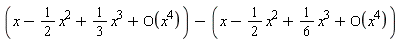 x-(1/2)*x^2+(1/3)*x^3+O(x^4)-x+(1/2)*x^2-(1/6)*x^3-O(x^4)