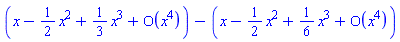 (series(x-(1/2)*x^2+(1/3)*x^3+O(x^4),x,4))-(series(x-(1/2)*x^2+(1/6)*x^3+O(x^4),x,4))