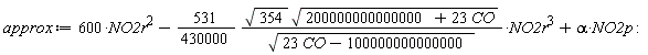 approx := 600*NO2r^2-(531/430000)*sqrt(354)*sqrt(200000000000000+23*CO)*NO2r^3/sqrt(23*CO-100000000000000)+alpha*NO2p