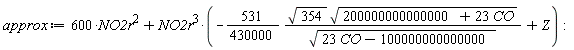 approx := 600*NO2r^2+NO2r^3*(-(531/430000)*sqrt(354)*sqrt(200000000000000+23*CO)/sqrt(23*CO-100000000000000)+Z)