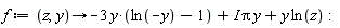 f := proc (z, y) options operator, arrow; -3*y*(ln(-y)-1)+I*Pi*y+y*ln(z) end proc