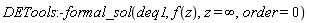 DETools:-formal_sol(deq1, f(z), z = infinity, order = 0)