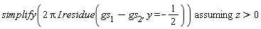 `assuming`([simplify((2*Pi*I)*residue(gs[1]-gs[2], y = -1/2))], [z > 0])