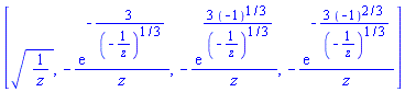 [(1/z)^(1/2), -exp(-3/(-1/z)^(1/3))/z, -exp(3*(-1)^(1/3)/(-1/z)^(1/3))/z, -exp(-3*(-1)^(2/3)/(-1/z)^(1/3))/z]
