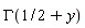 GAMMA(1/2+y)