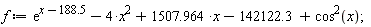 f := exp(x-188.5)-4*x^2+1507.964*x-142122.3+cos(x)^2;