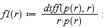 f1 := proc (r) options operator, arrow; (diff(p(r), r))/(r*p(r)) end proc: