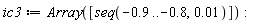 ic3 := Array([seq(-.9 .. -.8, 0.1e-1)]):