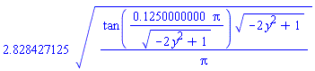 2.828427125*(tan(.1250000000*Pi/(-2*y^2+1)^(1/2))*(-2*y^2+1)^(1/2)/Pi)^(1/2)