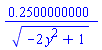 .2500000000/(-2*y^2+1)^(1/2)