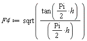 F4 := sqrt(tan((1/2)*Pi*h)/((1/2)*Pi*h))