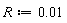R := 0.1e-1
