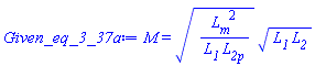 M = (L__m^2/(L__1*L__2p))^(1/2)*(L__1*L__2)^(1/2)
