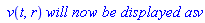 ` v`(t, r)*`will now be displayed as`*v