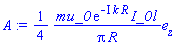 A := (1/4)*mu_0*exp(-I*k*R)*I_0*l*e[z]/(Pi*R)