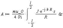 A := VectorCalculus:-`*`(VectorCalculus:-`*`(mu_0, 1/VectorCalculus:-`*`(4, Pi)), int(VectorCalculus:-`*`(VectorCalculus:-`*`(VectorCalculus:-`*`(J, exp(VectorCalculus:-`-`(VectorCalculus:-`*`(VectorCalculus:-`*`(I, k), R)))), s), 1/R), z = VectorCalculus:-`-`(VectorCalculus:-`*`(l, 1/2)) .. VectorCalculus:-`*`(l, 1/2)))