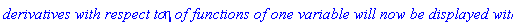 `derivatives with respect to`*eta*`of functions of one variable will now be displayed with '`
