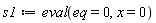 s1 := eval(eq = 0, x = 0)