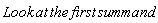 Look*at*the*first*summand
