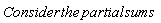 Consider*the*partial*sums