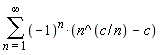 sum((-1)^n*(n^(c/n)-c), n = 1 .. infinity)