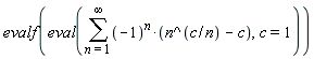 evalf(eval(sum((-1)^n*(n^(c/n)-c), n = 1 .. infinity), c = 1))