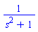1/(s^2+1)