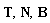 T, N, B