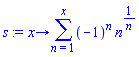 proc (x) options operator, arrow; sum((-1)^n*n^(1/n), n = 1 .. x) end proc