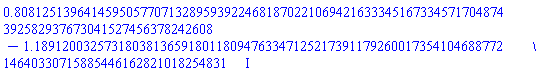 .8081251396414595057707132895939224681870221069421633345167334571704874392582937673041527456378242608-1.189120032573180381365918011809476334712521739117926001735410468877214640330715885446162821018254831*I