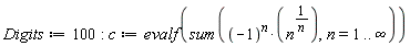 Digits := 100; -1; c := evalf(sum((-1)^n*n^(1/n), n = 1 .. infinity))