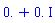 0.+0.*I
