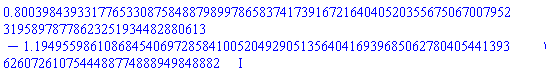 .8003984393317765330875848879899786583741739167216404052035567506700795231958978778623251934482880613-1.194955986108684540697285841005204929051356404169396850627804054413936260726107544488774888949848882*I
