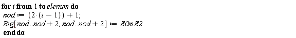for i to elenum do nod := 2*(i-1)+1; Big[nod .. nod+2, nod .. nod+2] := E0mE2 end do: