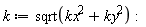 k := sqrt(kx^2+ky^2):