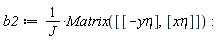 b2 := Matrix([[-`y&eta;`], [`x&eta;`]])/J: