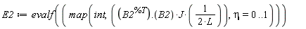 E2 := evalf(map(int, Typesetting:-delayDotProduct(B2^%T, B2)*J/(2*L), eta = 0 .. 1))