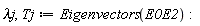 `&lambda;j`, Tj := Eigenvectors(E0E2):
