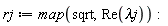 rj := map(sqrt, Re(`&lambda;j`)):