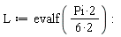 L := evalf(2*Pi/(6*2)):