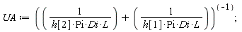 UA := 1/(1/(h[2]*Pi*Di*L)+1/(h[1]*Pi*Di*L));