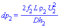 dp[2] = 2*f[2]*L*rho[2]*U[2]^2/Dh[2]