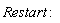 Restart: