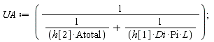 UA := 1/(1/(h[2]*Atotal)+1/(h[1]*Di*Pi*L));